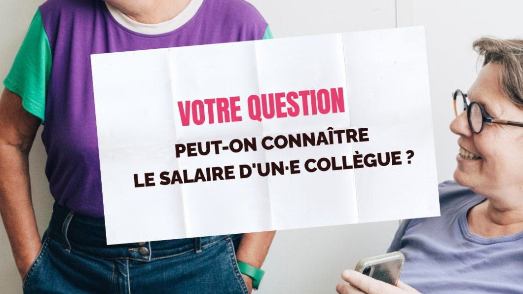 Transparence salariale : peut-on connaître le salaire d’un·e collègue ?