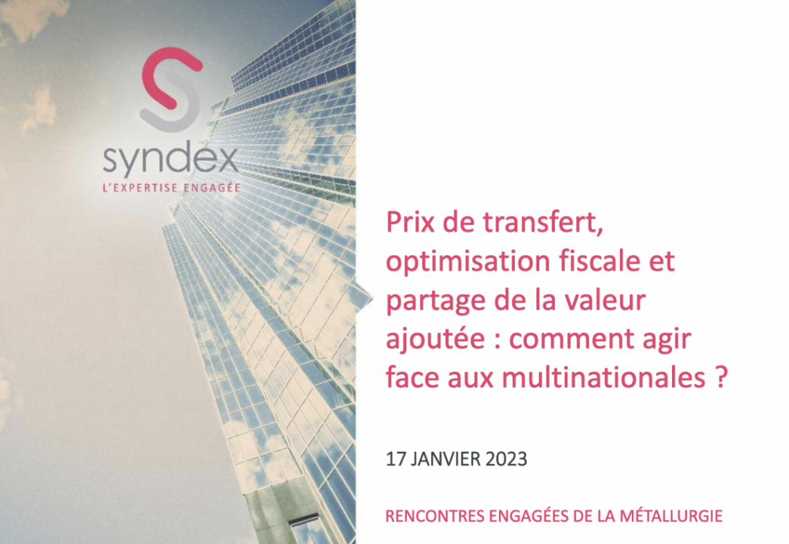 Prix de transfert, optimisation fiscale et partage de la valeur ajoutée : comment agir face aux multinationales ?