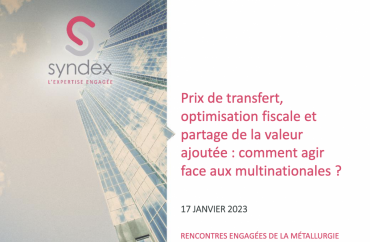 Prix de transfert, optimisation fiscale et partage de la valeur ajoutée : comment agir face aux multinationales ?