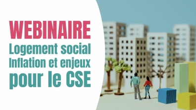 REPLAY | Logement social : l'inflation et les enjeux pour le CSE dans les négociations et les consultations