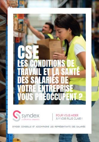 CSE : les conditions de travail et la santé des salariés de votre entreprise vous préoccupent ?